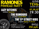 7 , 19:30,  ( ): Ramones Pinhead Party - Lazy Bitches, The Rumours, The 11th Street Kids.  - 350 .