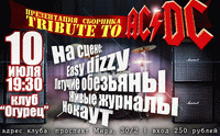 10 , 19:30,  ( , 30/2):   Tribute To AC/DC. : Easy Dizzy,  ,  , .  - 250 .