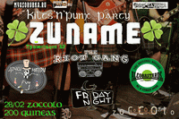 28 , 19:00,  (): Zuname (  EP ), Riot Gang, -, Friday Night, Alcobastards.  - 200 .