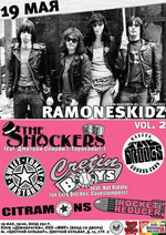 19 , 19:00, : RamonesKidz Fest. Vol.2: The Shockers (+      ), Cretin Boys, Citramons, The Droogs, Rocket Reducer, Sweet Lonely Bastards.  - 250 .