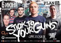 6 , 19:00, Plan B: Stick To Your Guns (), Prenender, Of Sound And Fury.   600 .