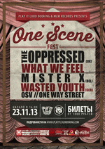 23 ������, 16:00, Plan B - One Scene Fest: The Oppressed (��������������), What We Feel, Mister X, Wasted Youth (��������), OSV, One Way Street. ������ �� 1000 �.