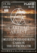 19 , 18:00, Plan B: Cardiac Arrest (), Skulls, Angels and Sluts, Caisson, The Introducer.  - 200 .